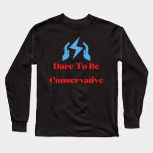 dare to be conservative Long Sleeve T-Shirt